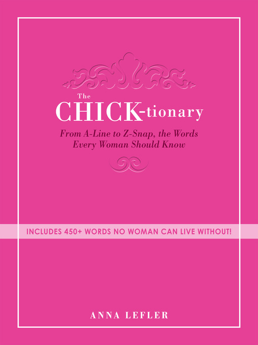 Title details for The Chicktionary by Anna Lefler - Available